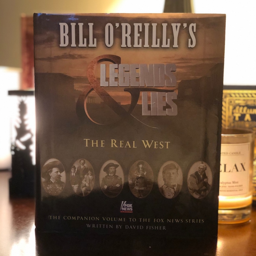 Legends and Lies: The Real West
By: Bill O'Reilly